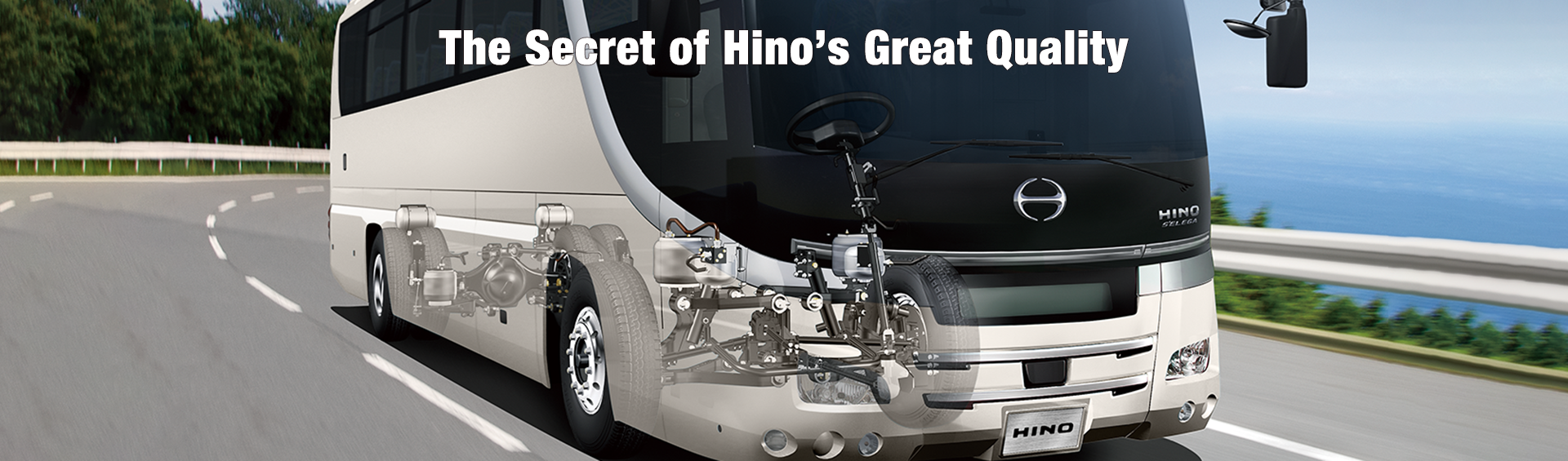 The secret of Hino great quality